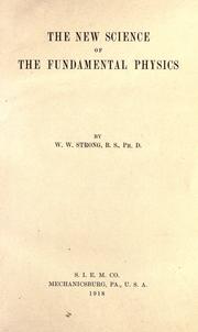 Front cover of The new science of the fundamental physics by William Walker Strong