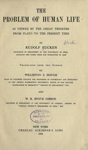 Front cover of The problem of human life as viewed by the great thinkers from Plato to the present time by Rudolf Eucken
