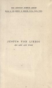 Cover of Justus von Liebig, his life and work (1803-1873) by William Ashwell Shenstone