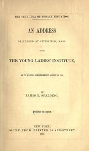 Front cover of The true idea of female education by James Reed Spalding