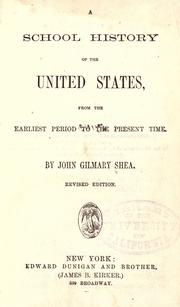 Cover of A school history of the United States, from the earliest period to the present time by John Gilmary Shea