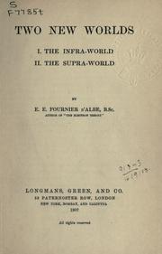 Front cover of Two new worlds: I. The infra-world.  II. The supra-world by Edmund E. Fournier d'Albe