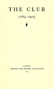 Front cover of The Club, 1764-1905 by Grant Duff, Mountstuart E. Sir