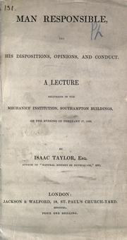 Cover of Man responsible, for his dispositions, opinions, and conduct by Isaac Taylor