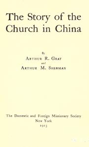 Front cover of The story of the Church in China by Arthur R. Gray