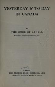 Cover of Yesterday & to-day in Canada by John Douglas Sutherland Campbell, 9th Duke of Argyll