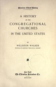 Cover of A history of the Congregational churches in the United States by Williston Walker