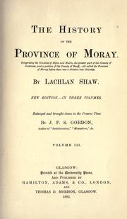 Front cover of The history of the Province of Moray by Shaw, Lachlan