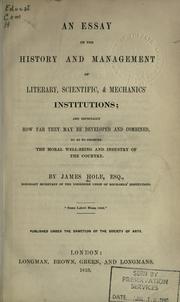 Front cover of An essay on the history and management of literary, scientific, [and] mechanics' institutions by James Hole