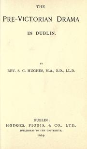 Front cover of The pre-Victorian drama in Dublin by Samuel Carlyle Hughes