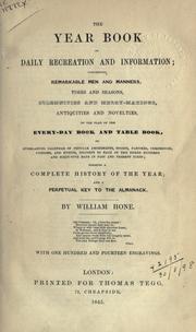 Cover of The year book of daily recreation and information, concerning remarkable men and manners, times and seasons, solemnities and merry-makings, antiquities and novelties by William Hone