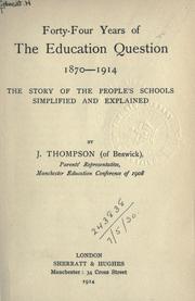Front cover of Forty-four years of the education question by J. Thompson