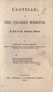 Front cover of Clotelle ; or, The colored heroine by William Wells Brown