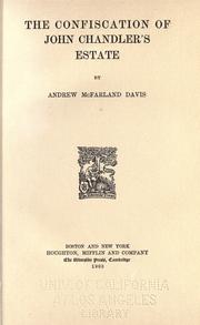 Cover of The confiscation of John Chandler's estate by Andrew McFarland Davis