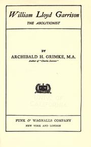 Cover of William Lloyd Garrison, the abolitionist by Archibald Henry Grimké