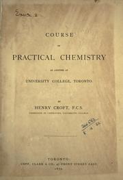 Cover of Course of practical chemistry as adopted at University College, Toronto by Henry Croft