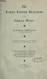 Front cover of The early empire builders of the great West by Moses Kimball Armstrong