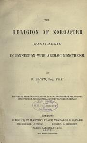 Front cover of The religion of Zoroaster considered in connection with archaic monotheism by Robert Brown