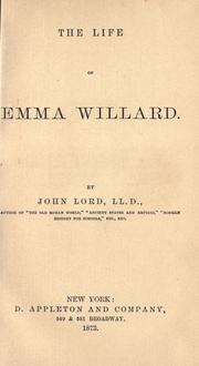 Front cover of The life of Emma Willard by Lord, John