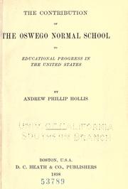 Front cover of The contribution of the Oswego Normal School to educational progress in the United States by Andrew Phillip Hollis