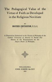 Cover of Pedagogical value of the virtue of faith as developed in the religious novitiate by brother Chrysostom, F.S.C.