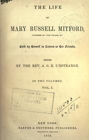 Front cover of The life of Mary Russell Mitford, told by herself in letters to her friends by Mary Russell Mitford