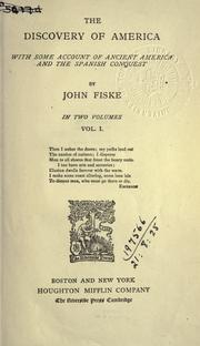 Front cover of The discovery of America with some account of ancient America and the Spanish conquest by John Fiske