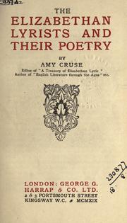 Front cover of The Elizabethan lyrists and their poetry by Amy Cruse