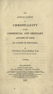 Front cover of The application of Christianity to the commerical and ordinary affairs of life by Thomas Chalmers