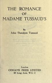Front cover of The romance of Madame Tussaud's by John Theodore Tussaud
