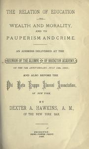 Front cover of Relation of education to wealth and morality, and to pauperism and crime by Hawkins, Dexter A.