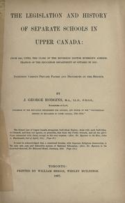 Cover of The legislation and history of separate schools in Upper Canada by J. George Hodgins