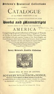 Cover of Catalogue of the first portion of the extensive & varied collection of rare books & manuscripts relating chiefly to the history & literature of America .. by Henry Stevens