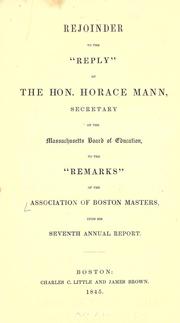 Front cover of Rejoinder to the "Reply" of the Hon. Horace Mann, secretary of the Massachusetts Board of education, to the "Remarks" of the Association of Boston masters, upon his Seventh annual report by Association of Masters of the Boston Public Schools.
