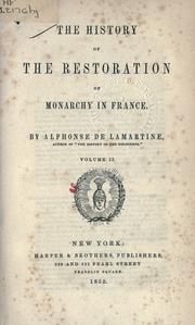 Cover of The history of the restoration of monarchy in France by Alphonse de Lamartine