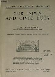 Cover of Our town and civic duty by Jane Eayre Fryer