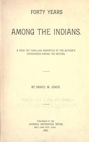 Front cover of Forty years among the Indians by Daniel Webster Jones