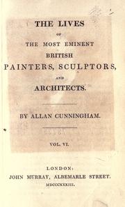 Cover of The lives of the most eminent British painters, sculptors, and architects by Allan Cunningham