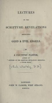 Front cover of Lectures on the Scripture revelations respecting good & evil angels by Richard Whately