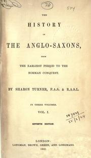 Cover of The history of the Anglo-Saxons from the earliest period to the Norman conquest by Turner, Sharon