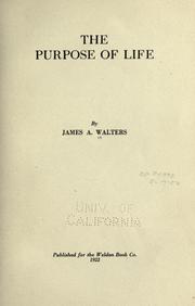 Front cover of The purpose of life by James A. Walters