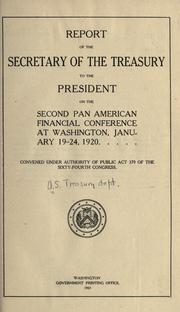 Cover of Report of the secretary of the Treasury to the President on the second Pan American financial conference at Washington, January 19-24, 1920 by United States. Dept. of the Treasury.
