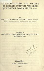 Front cover of The constitution and finance of English, Scottish and Irish joint-stock companies to 1720 by William Robert Scott