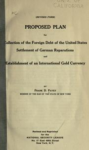 Front cover of Proposed plan for collection of the foreign debt of the United States, settlement of German reparations and establishment of an international gold currency by Frank Dunlap Pavey