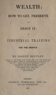 Front cover of Wealth: how to get, preserve, and enjoy it by Joseph Bentley