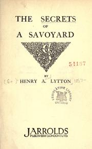 Front cover of The secrets of a Savoyard by Henry A. Lytton