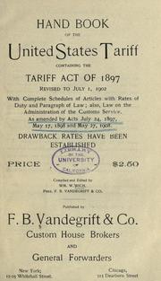 Front cover of Hand book of the United States tariff containing the Tariff act of 1897, revised to July 1, 1902, with complete schedules of articles with rates of duty and paragraph of law by Vandegrift, F. B., & Co.