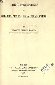 Cover of The development of Shakespeare as a dramatist by George Pierce Baker