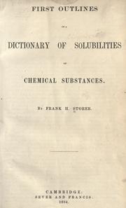 Front cover of First outlines of a dictionary of solubilities of chemical substances by Francis Humphreys Storer