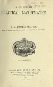 Front cover of A course in practical mathematics by F. M. Saxelby